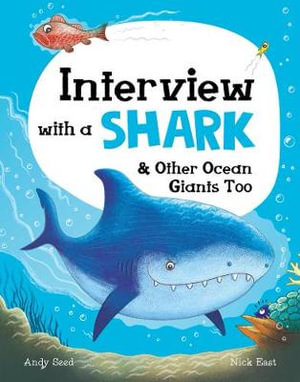 Interview with a Shark & Other Ocean Giants Too : Interview with a - Andy Seed