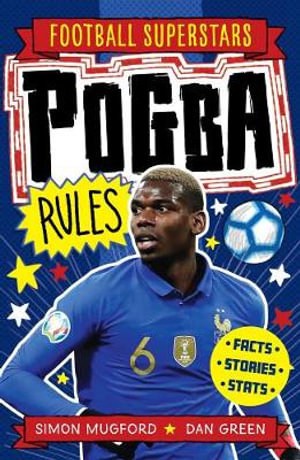 Football Superstars : Pogba Rules - Simon Mugford