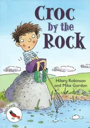 Level 2 Croc by the Rock : ReadZone Readers - Hilary Robinson