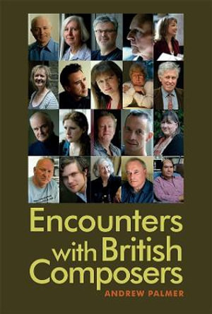 Encounters with British Composers - Andrew Palmer