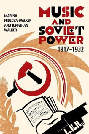 Music and Soviet Power, 1917-1932 - Professor Marina Frolova-Walker