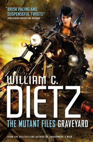 Graveyard : The Mutant Files - William C. Dietz