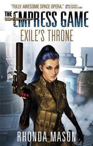 The Empress Game : Exile's Throne - Rhonda Mason