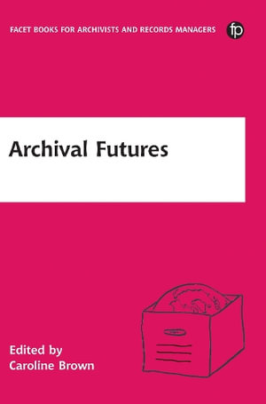 Archival Futures - Caroline Brown