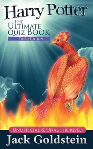 Harry Potter - The Ultimate Quiz Book : Unnofficial & Unauthorised - Jack Goldstein