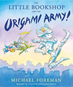 The Little Bookshop and the Origami Army : Origami Girl - Michael Foreman