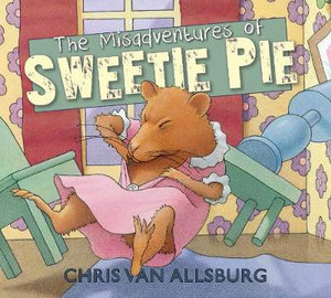 The Misadventures of Sweetie Pie - Chris Van Allsburg