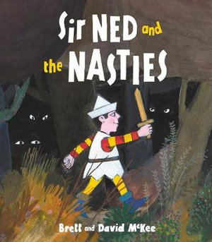 Sir Ned and the Nasties - David McKee