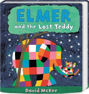 Elmer and the Lost Teddy : Board Book - David McKee