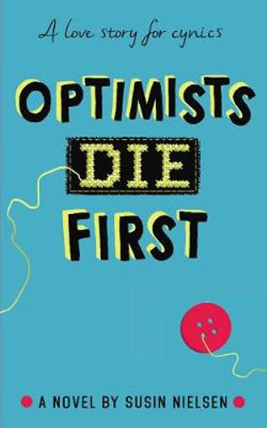 Optimists Die First - Susin Nielsen