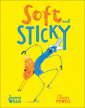 Soft and Sticky - Jeanne Willis