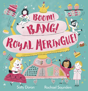 Boom! Bang! Royal Meringue! - Sally Doran