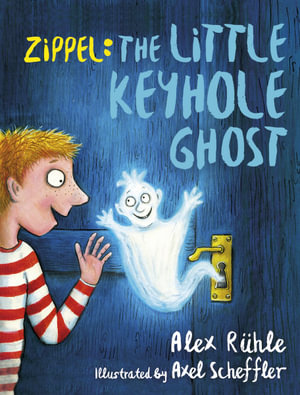 Zippel : The Little Keyhole Ghost - Alex Ruhle