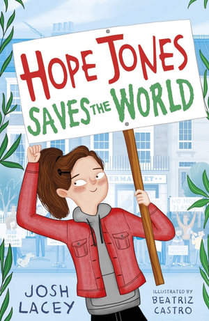 Hope Jones Saves the World : Hope Jones Saves the World Book 1 - Josh Lacey