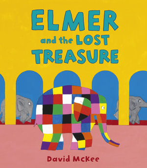 Elmer and the Lost Treasure : Elmer Picture Books - David McKee