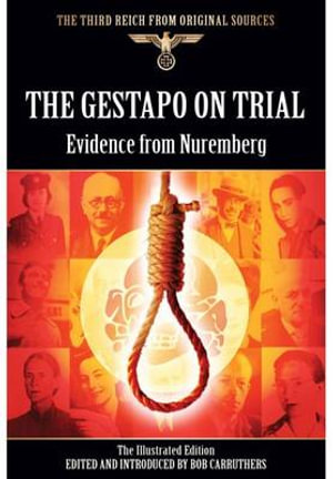 Gestapo on Trial : Third Reich from Original Sources - CARRUTHERS BOB