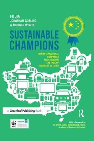 Sustainable Champions : How International Companies are Changing the Face of Business in China - Dr. Fu Jia