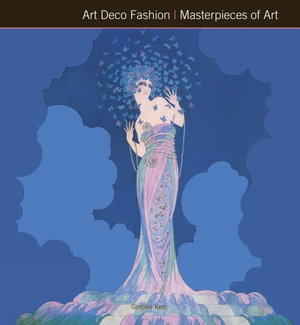 Art Deco Fashion Masterpieces of Art : Masterpieces of Art - GORDON KERR