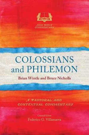 Colossians and Philemon : A Pastoral and Contextual Commentary - Brian Wintle