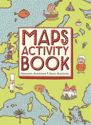 Maps Activity Book : Maps - Aleksandra and Daniel Mizielinski