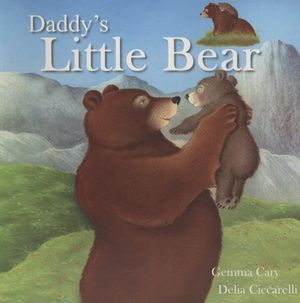 Daddy's Little Bear : Square Paperback Storybooks - Gemma Cary