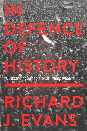 In Defence Of History - Richard J. Evans