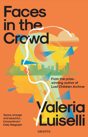 Faces in the Crowd - Valeria Luiselli