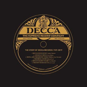 Decca: The Supreme Record Company : The Story of Decca Records 1929-2019 - Darren Henley