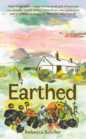 Earthed : A Memoir - Rebecca Schiller