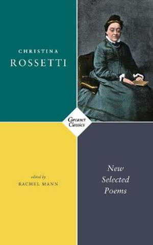 New Selected Poems : Christina Rossetti - Christina Rossetti