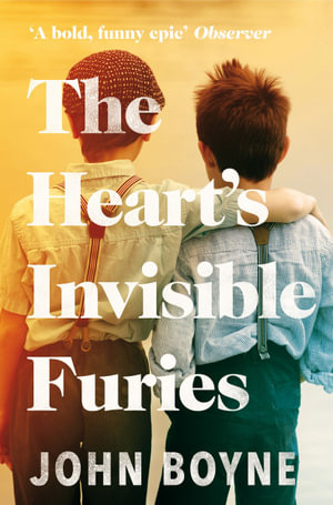 The Heart's Invisible Furies - John Boyne