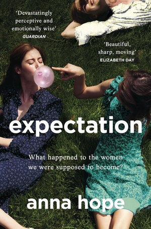 Expectation : what happened to the women we were supposed to become? - Anna Hope