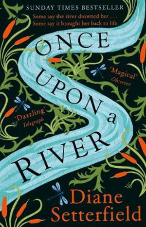 Once Upon a River : The spellbinding Sunday Times bestseller - Diane Setterfield