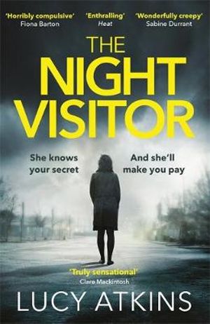 The Night Visitor : the gripping thriller from the author of Magpie Lane - Lucy Atkins