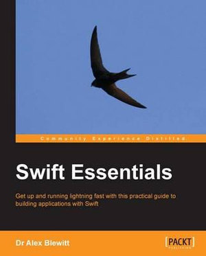 Swift Essentials - Dr Alex Blewitt