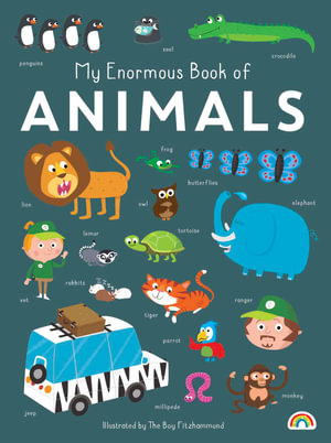 My Enormous Book of Animals : My Enormous Book of... - Really Decent Books