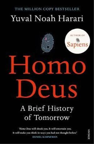 Homo Deus : A Brief History of Tomorrow - Yuval Noah Harari