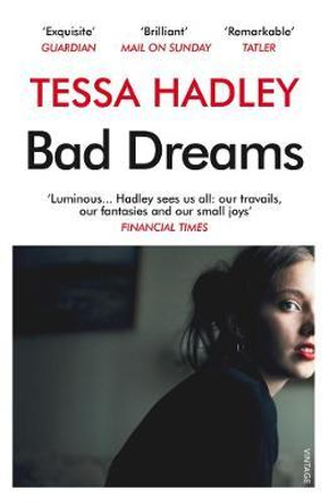 Bad Dreams and Other Stories - Tessa Hadley