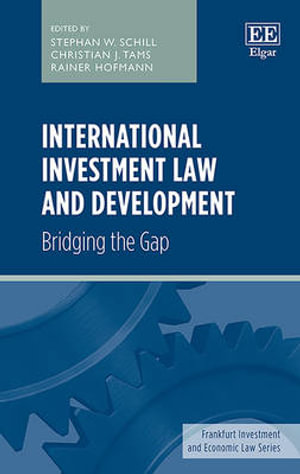 International Investment Law and Development : Bridging the Gap - Stephan W. Schill