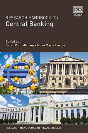 Research Handbook on Central Banking : Research Handbooks in Financial Law series - Peter Conti-Brown