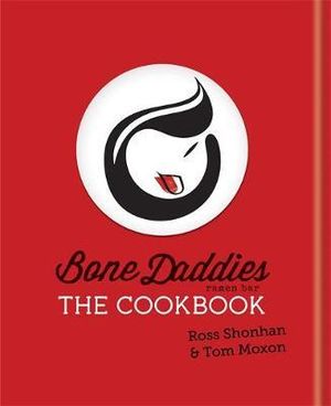 Bone Daddies : The Cookbook - Ross Shonhan