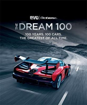 The Dream 100 from evo and Octane : 100 years. 100 cars. The greatest of all time. - evo Magazine