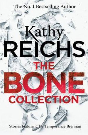 The Bone Collection : Four Novellas - Kathy Reichs