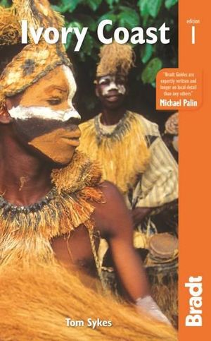 Ivory Coast : Bradt Travel Guide - Bradt Travel Guide