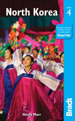 North Korea : Bradt Travel Guide - Bradt Travel Guide