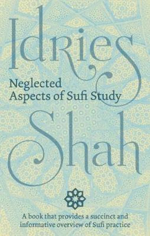 Neglected Aspects of Sufi Study - Idries Shah