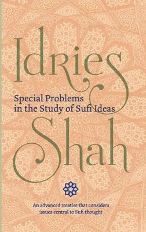 Special Problems in the Study of Sufi ideas - Idries Shah