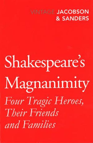 Shakespeare's Magnanimity - Wilbur Sanders