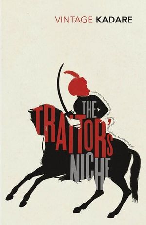 The Traitor's Niche - Ismail Kadare