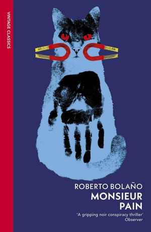 Monsieur Pain - Roberto Bolaño